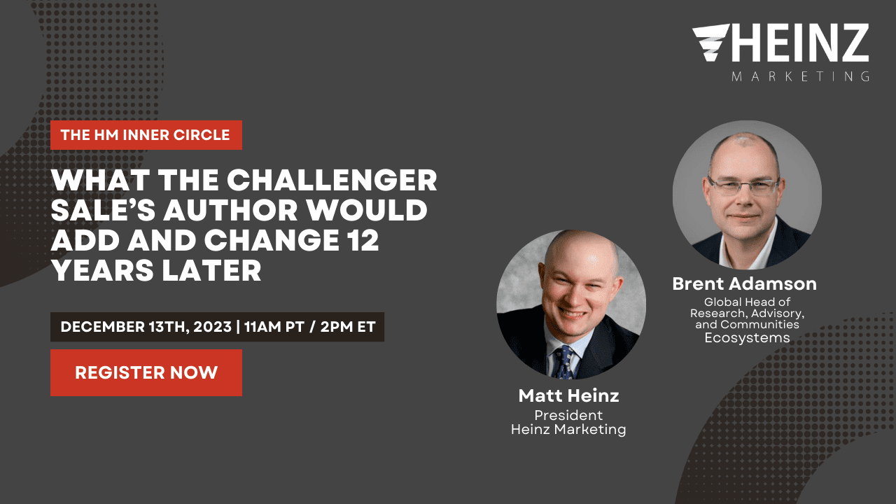 INNER CIRCLE:  What The Challenger Sale’s Author Would Add and Change 12 Years Later